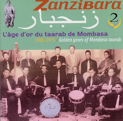 Zanzibara, Vol. 2: Golden Years Of Mombara Taarab