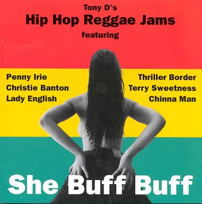 Tony D's Hip Hop Reggae Jams: She Buff Buff