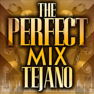 The Perfect Mix: Tejano