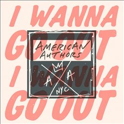 télécharger l'album American Authors - I Wanna Go Out