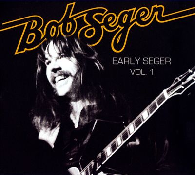 Early Seger, Vol. 1