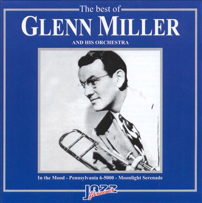 The Best of Glenn Miller and His Orchestra [2005]