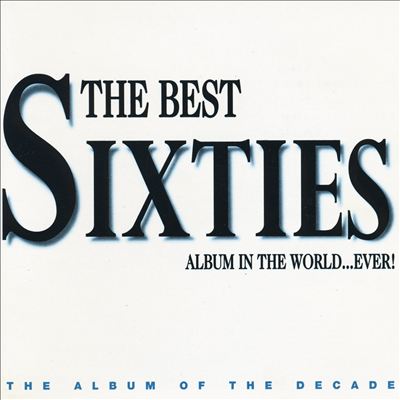 The Best Sixties Album in the World...Ever! [1996]