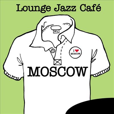 Lounge Jazz Café: Moscow