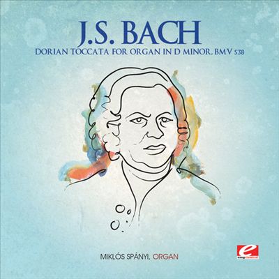 J.S. Bach: Dorian Toccata Organ in D minor, BWV 538