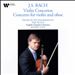 J.S. Bach: Violin Concertos; Conerto for Violin and Oboe