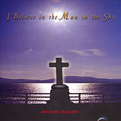 I Believe in the Man in the Sky