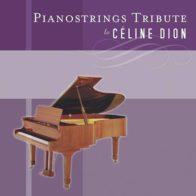 Piano Strings Tribute to the Music of Celine Dion