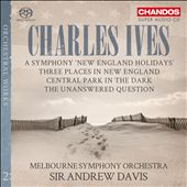 Charles Ives: Orchestral Works, Vol. 2 - A Symphony "New England Holidays"; Three Places in New England; Central Park in the Dark; The Unanswered Question