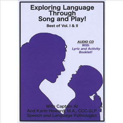 Exploring Language Through Song and Play! Best of Vol. I & II