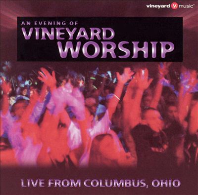 An Evening of Vineyard Worship, Vol. 2: Live from Columbus, OH