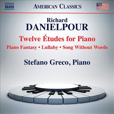 Danielpour: Twelve Études for Piano; Piano Fantasy; Lullaby; Song Without Words