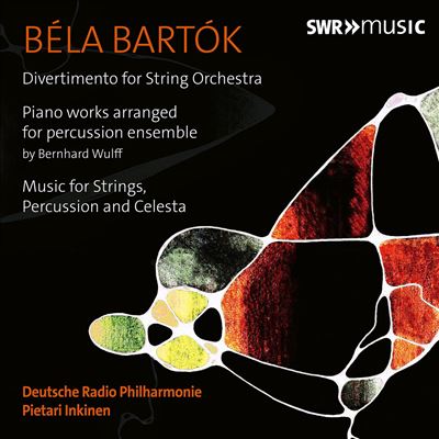Béla Bartók: Divertimento for String Orchestra; Piano Works arranged for Percussion Ensemble; Music for Strings, Percussion and Celesta