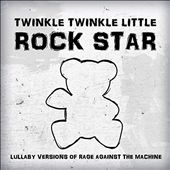 Lullaby Versions of Rage Against the Machine
