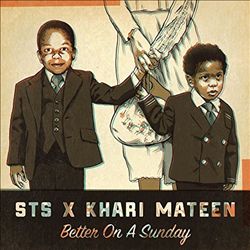 descargar álbum STS , Khari Mateen - Better on a Sunday