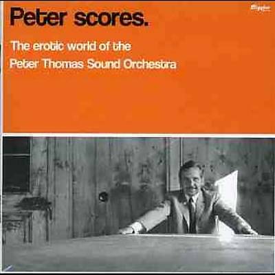 Peter Scores (The Erotic World Of The Peter Thomas Sound Orchestra)