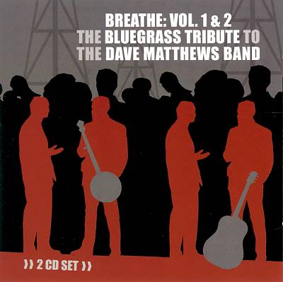 Breathe, Vol. 1-2: The Bluegrass Tribute to Dave Matthews