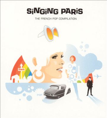 Singing Paris: The French Pop Compilation