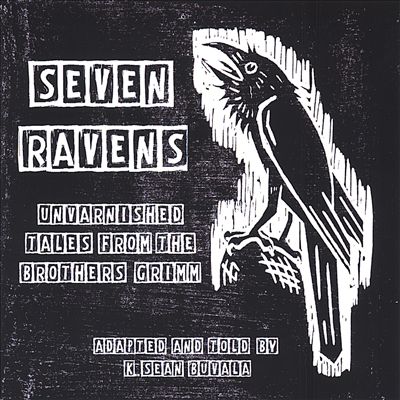 Seven Ravens: Unvarnished Tales from the Brothers Grimm