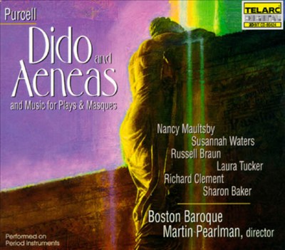 Henry Purcell: Dido and Aeneas and Music for Plays & Masques