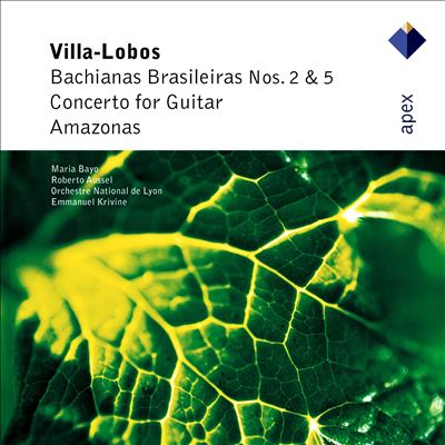 Villa-Lobos: Bachianas Brasileiras Nos. 2 & 5; Concerto for Guitar; Amazonas
