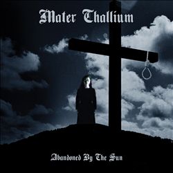 baixar álbum Mater Thallium - Abandoned By The Sun