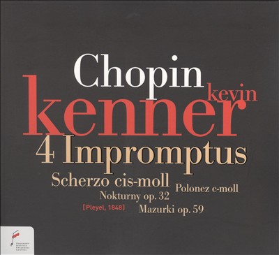Chopin: 4 Impromptus; Scherzo cis-moll; Polonez c-moll; Nokturny Op. 32; Mazurki Op. 59