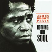 James Brown Plays Nothing But Soul