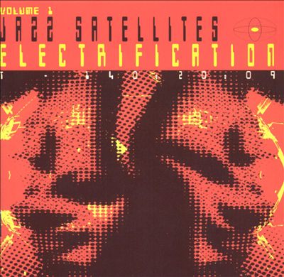Jazz Satellites, Vol. 1: Electrification