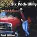 Six Pack Willy