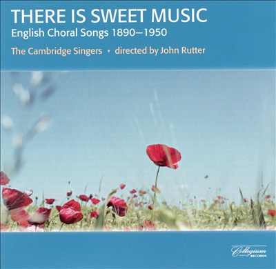 There Is Sweet Music: English Choral Song 1890-1950