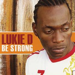 last ned album Lukie D - Be Strong