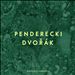 Penderecki, Dvorák