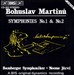 Martinu: Symphonies 1 & 2