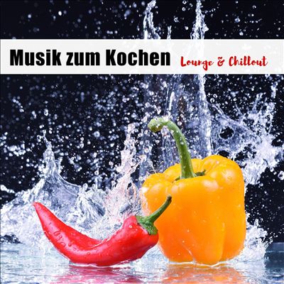 Musik Zum Kochen: Lounge & Chillout