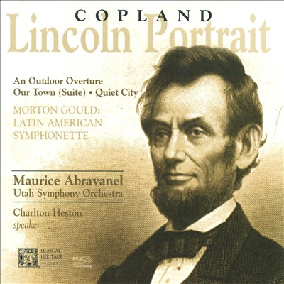 Copland: Lincoln Portrait; An Outdoor Overture; Our Town; Quiet City; Morton Gould: Latin American Symphonette