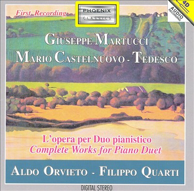 Giuseppe Martucci, Mario Castelnuovo-Tedesco: Complete Works for Piano Duet