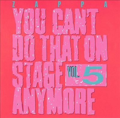 You Can't Do That on Stage Anymore, Vol. 5