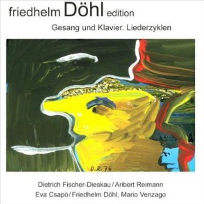 Friedhelm Döhl Edition, Vol. 4: Gesang und Klavier - Liederzyklen