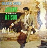 The Blues Soul of Johnny (Guitar) Watson