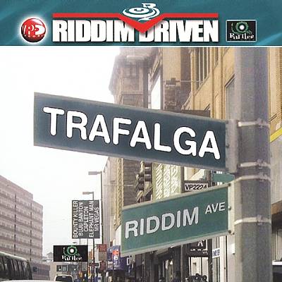 Riddim Driven: Trafalga