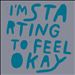 I'm Starting To Feel Okay, Vol. 4