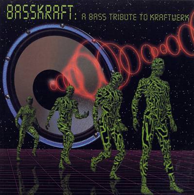 Basskraft: A Tribute to Kraftwerk