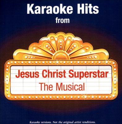 Karaoke Hits From Jesus Christ Superstar: The Musical