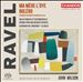 Ravel: Ma mère l'Oye; Boléro