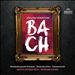 Bach: Brandenburgische Konzerte; Orchestersuiten; Kammermusik