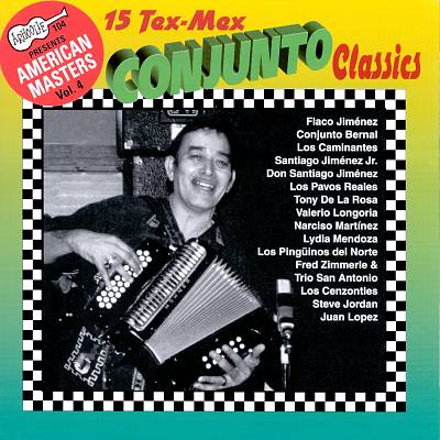 Arhoolie Presents American Masters, Vol. 4: 15 Tex-Mex Conjunto Classics