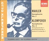 Mahler: Symphonie No. 7; Klemperer: Symphonie No. 2; String Quartet No. 7