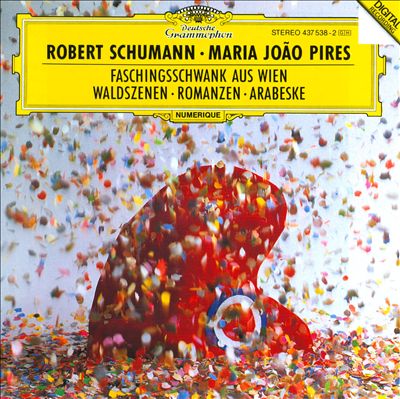 Schumann: Faschingsschwank aus Wien; Waldszenen; Romanzen; Arabeske