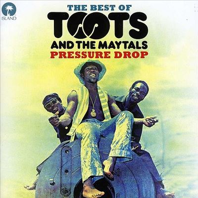 Pressure Drop: The Best of Toots & the Maytals [Universal]